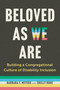 Beloved as We Are (Building a Congregational Culture of Disability Inclusion) by Barbara F. Meyers, Shelly Rohe, 9781558969865