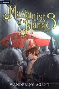 Machinist of Mana 3 (A Progression Fantasy) by Wandering Agent, 9798895398777