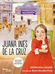 Juana Inés de la Cruz (Spanish Edition) by Georgina Lázaro, Bruno González Preza, 9786073947237