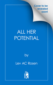 All Her Potential by Lev AC Rosen, 9781645662693