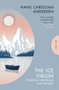 The Ice Virgin (Essential Novellas and Stories) by Hans Christian Andersen, Paul Binding, 9781805332879