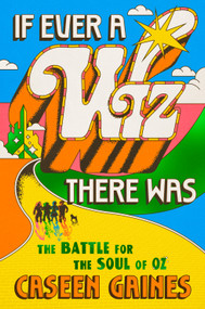 If Ever a Wiz There Was (The Battle for the Soul of Oz) by Caseen Gaines, 9780593476239