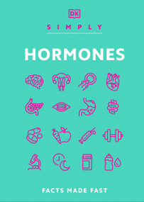 Simply Hormones (Facts Made Fast) by DK, 9798217315734