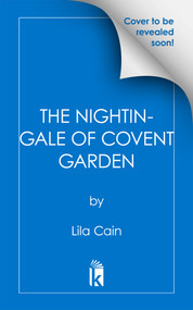 The Nightingale of Covent Garden by Lila Cain, 9781496755650
