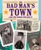 The Bad Man's Town-and the Women Who Ran It (The 1920 All-Women Government of Jackson, Wyoming) by Sarah Jane Marsh, Jenn Harney, 9781662680472