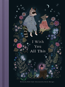 I Wish You All This by M.H. Clark, Cécile Metzger, 9781957891996