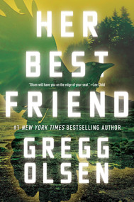 Her Best Friend by Gregg Olsen, 9781496752932
