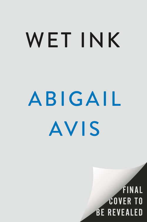 Wet Ink (A Novel) by Abigail Avis, 9798217185634