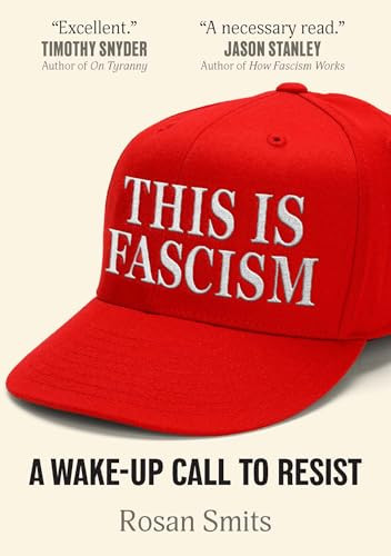 This is Fascism (A Wake-Up Call to Resist) by Rosan Smits, 9798893032017