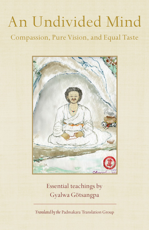 An Undivided Mind (Compassion, Pure Vision, and Equal Taste) by Gyalwa Gotsangpa Gonpo Dorje, Matthieu Ricard, Padmakara Translation Group, 9781645476078