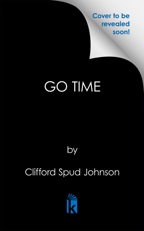 Go Time by Clifford Spud Johnson, 9781645568223