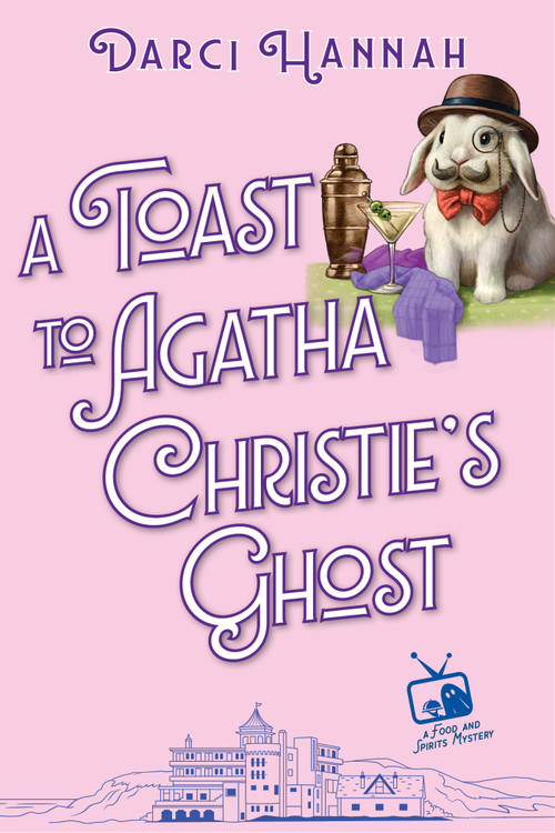 A Toast to Agatha Christie's Ghost by Darci Hannah, 9781496747501