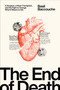 The End of Death (A Surgeon, a Heart Transplant, and the Fight to Change What It Means to Die) by Basil Baccouche, 9798217088355