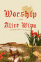 Worship (A Novel) by Alice Winn, 9780593804810