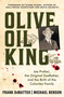 Olive Oil King (Joe Profaci, the Original Godfather, and the Birth of the Colombo Family) by Frank DiMatteo, Michael Benson, 9780806545653