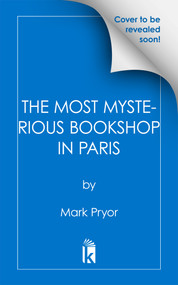 The Most Mysterious Bookshop in Paris by Mark Pryor, 9781496756398