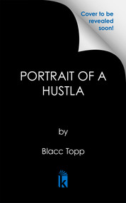 Portrait of a Hustla (The Hustle Chronicles Book 1) by Blacc Topp, 9781645568254