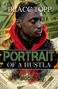 Portrait of a Hustla (The Hustle Chronicles Book 1) by Blacc Topp, 9781645568254