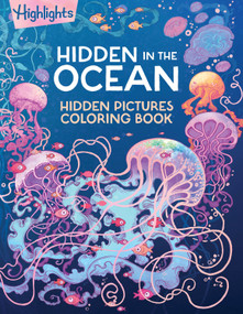 Hidden in the Ocean: Hidden Pictures Coloring Book by Highlights, 9781639625093