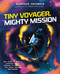 Tiny Voyager, Mighty Mission (The story of NASA's greatest space mission to explore our solar system and beyond) by Alastair Chisholm, Shane Tolentino, 9781917194105