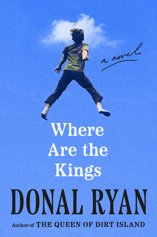 Where Are the Kings (A Novel) by Donal Ryan, 9798217380398
