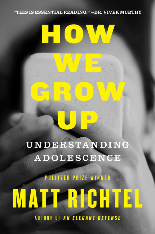 How We Grow Up (Understanding Adolescence) by Matt Richtel, 9780063282070