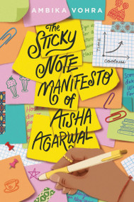 The Sticky Note Manifesto of Aisha Agarwal by Ambika Vohra, 9780063347175