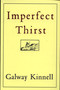 Imperfect Thirst by Galway Kinnell, 9780395755280