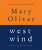 West Wind (Poems and Prose Poems) by Mary Oliver, 9780395850855