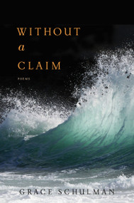Without A Claim by Grace Schulman, 9780544073777