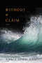 Without A Claim by Grace Schulman, 9780544073777