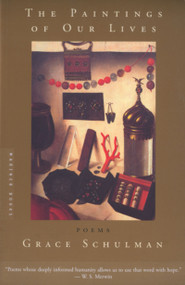 The Paintings Of Our Lives (Poems) by Grace Schulman, 9780618154654