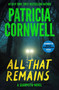 All That Remains (A Scarpetta Novel) by Patricia Cornwell, 9781668270967