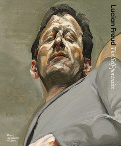Lucian Freud (The Self-portraits) by David Dawson, Joseph Leo Koerner, Jasper Sharp, Sebastian Smee, 9781912520060