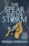 The Spear and the Storm by Michael Livingston, 9781035919314