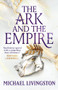 The Ark and the Empire by Michael Livingston, 9781035919161