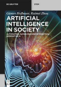 Artificial Intelligence in Society (Automation, Human-Machine Interaction, Generative AI) by Günter Hofbauer, Ruimei Zhou, 9783112242711