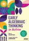 Early Algebraic Thinking in Action (A Teacher′s Guide for Grades K-5) by Maria Blanton, Angela Murphy Gardiner, 9798348832834