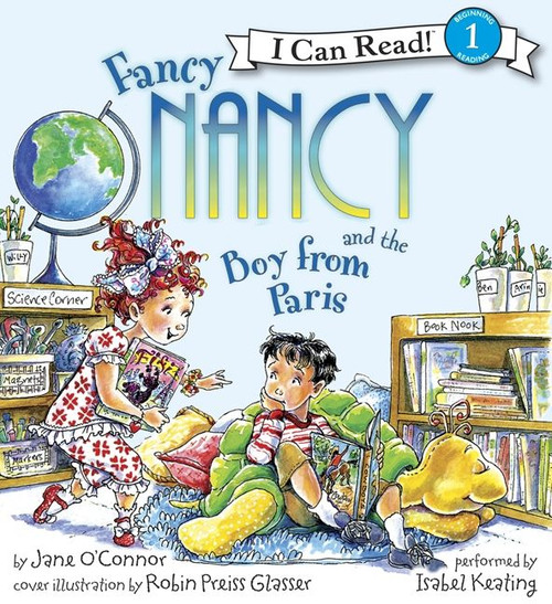 Fancy Nancy and the Boy from Paris Book and by Isabel Keating, Jane O'Connor, Robin Preiss Glasser, 9780061840555