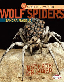 Wolf Spiders (Mothers on Guard) by Sandra Markle, 9780761350408
