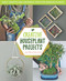 Creative Houseplant Projects (Easy Crafts and Growing Tips for Indoor Plants) by Lisa Eldred Steinkopf, 9780760399040