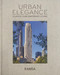 Urban Elegance (Classic Contemporary Living) by Michael D. Jones, K. S. Gemma Kim, Daniel Lobitz, Paul L. Whalen, Paul Goldberger, 9781580937436