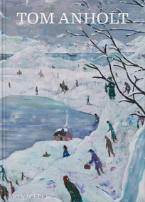 Tom Anholt by Sarah Lea, Nora Abakar, Claire Gilman, Alison Hearst, Cathérine Hug, Tessa Praun, Laura Smith, Charity Woodrum, Derek Fordjour, 9781580937474
