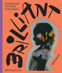 Brilliant (Unexpected Art from Everywhere) by WePresent, Russell Tovey, Roxane Gay, 9781580937573