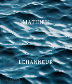 Mathieu Lehanneur by Mathieu Lehanneur, Spencer Bailey, Anne Bony, Constance Rubini, Lucie Weeger, 9781837292295