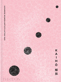 Kaiho (Japanese Women Artists after 1945) by Florence Ostende, Yurika Imaseki, Anaël Daoud, 9781837292554