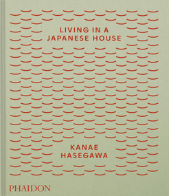 Living in a Japanese House by Kanae Hasegawa, 9781837292691