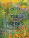 Into the Garden (Private Sanctuaries Around the World) by Phaidon Editors, Clare Foster, Juliet Roberts, Colleen Morris, 9781837293117