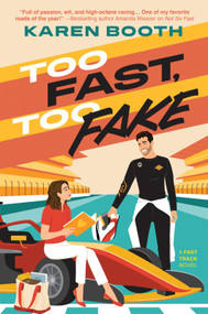 Too Fast, Too Fake by Karen Booth, 9781335002914