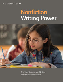 Nonfiction Writing Power (Teaching information writing with intent and purpose) by Adrienne Gear, 9781551382937